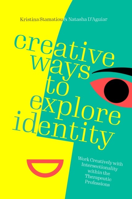 Creative Ways to Explore Identity - How to Work Creatively with Intersectionality in the Therapeutic Professions