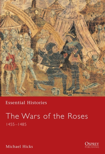The Wars of the Roses - 1455–1485