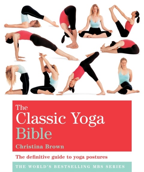 The Classic Yoga Bible - Godsfield Bibles