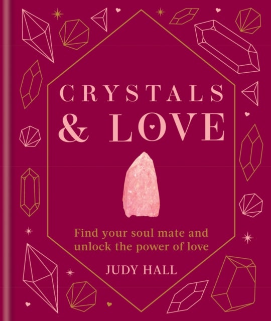 Crystals & Love - Find your soul mate and unlock the power of love