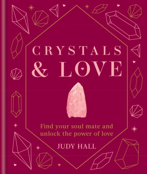 Crystals & Love - Find your soul mate and unlock the power of love