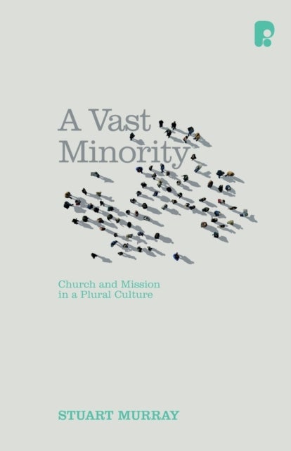 A Vast Minority - Church and Mission in a Plural Culture