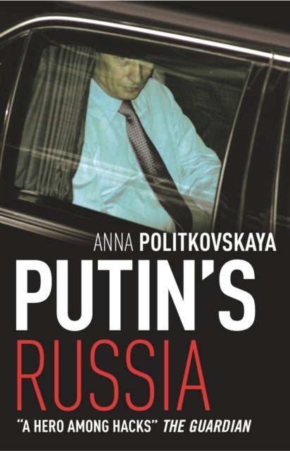 Putin's Russia - The definitive account of Putin’s rise to power