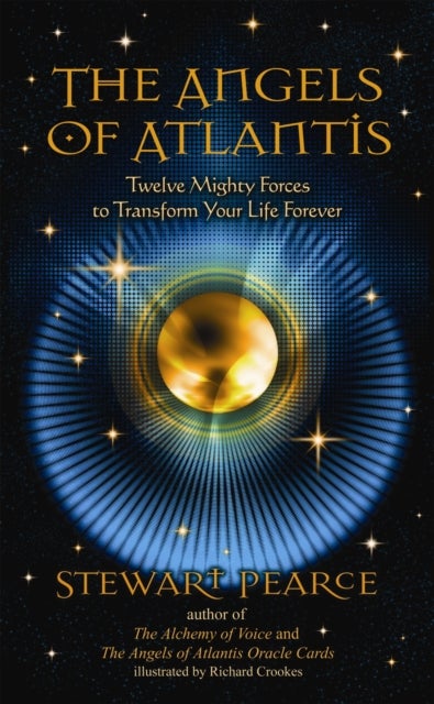 The Angels of Atlantis - Twelve Mighty Forces to Transform Your Life Forever