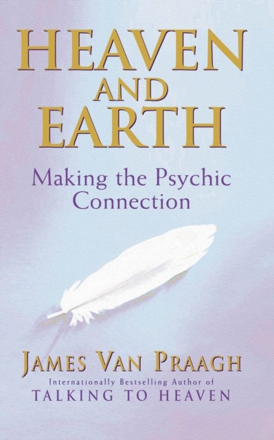 Heaven And Earth - Making the Psychic Connection