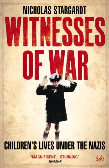Witnesses Of War - Children's Lives Under the Nazis