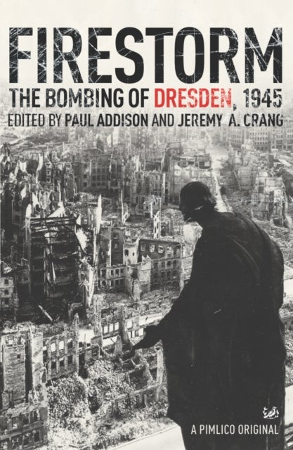 Firestorm - The Bombing of Dresden 1945