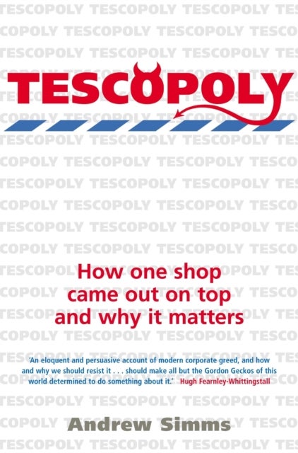 Tescopoly - How One Shop Came Out on Top and Why it Matters