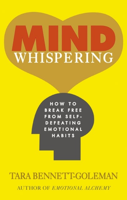 Mind Whispering - How to break free from self-defeating emotional habits