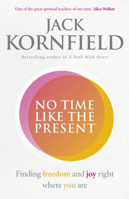 No Time Like the Present - Finding Freedom and Joy Where You Are