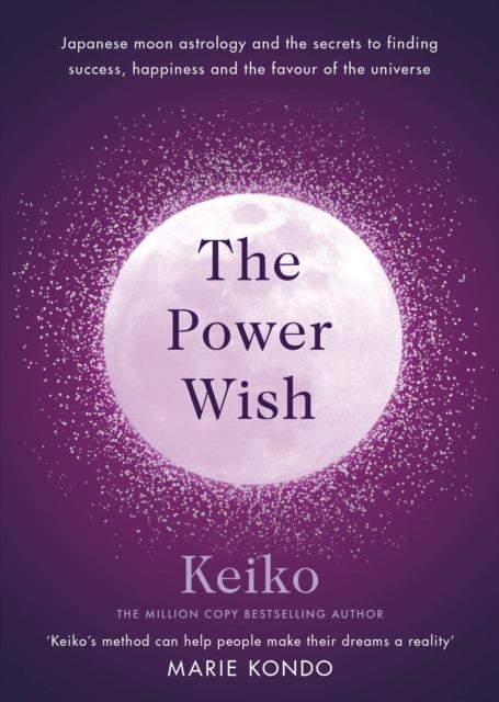 Power Wish - Japanese moon astrology and the secrets to finding success, happiness and the favour of the universe