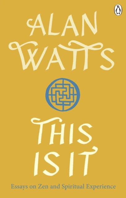 This is It - Essays on Zen and Spiritual Experience