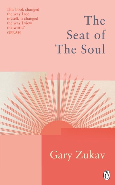 Seat of the Soul - An Inspiring Vision of Humanity's Spiritual Destiny