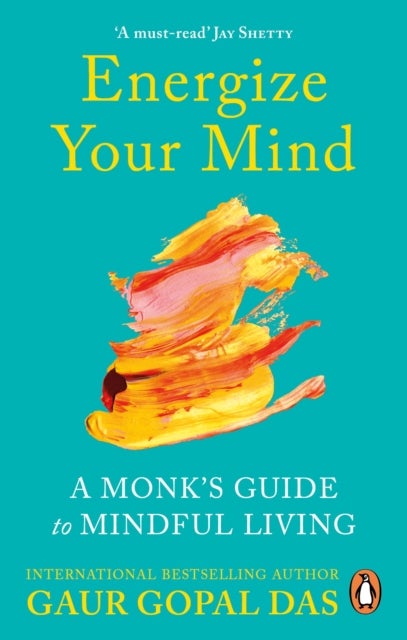 Energize Your Mind - A Monk’s Guide to Mindful Living
