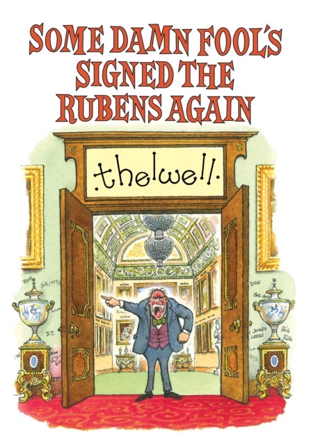 Some Damn Fool''s Signed the Rubens Again