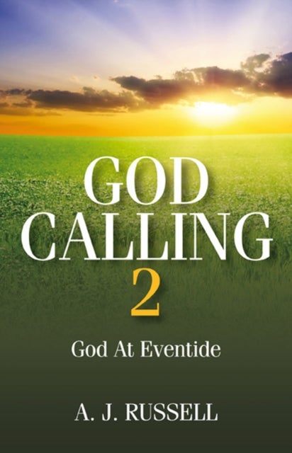 God Calling 2 – God At Eventide–companion to God Calling 1 - God at Eventide