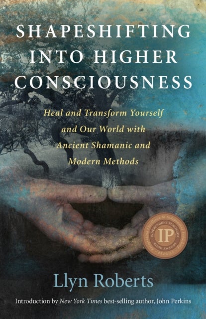 Shapeshifting into Higher Consciousness ¿ Heal and Transform Yourself and Our World With Ancient Sha