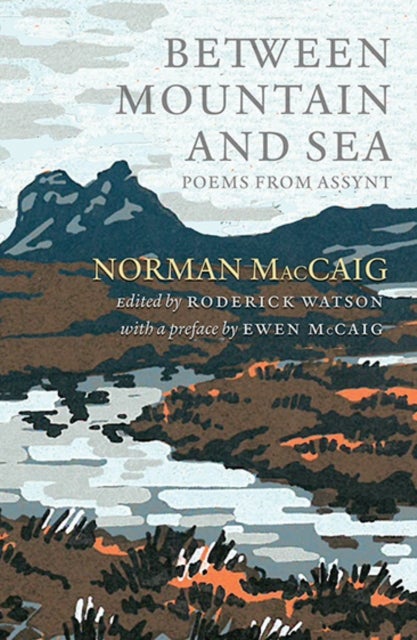 Between Mountain and Sea - Poems From Assynt