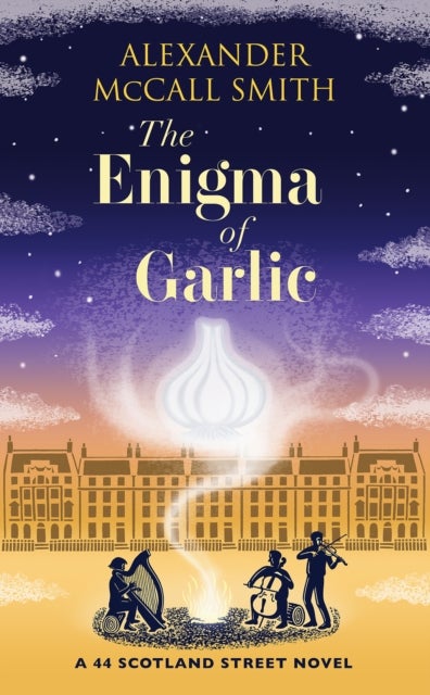 The Enigma of Garlic - A 44 Scotland Street Novel