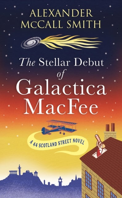 Stellar Debut of Galactica MacFee - The New 44 Scotland Street Novel