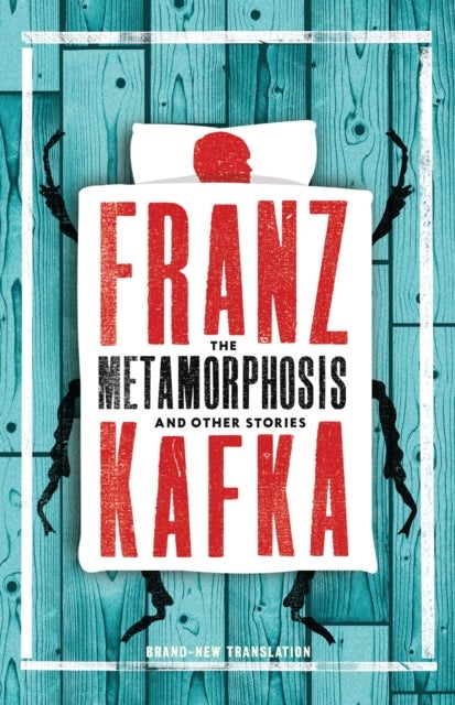 The Metamorphosis and Other Stories - Newly Translated and Annotated (Alma Classics Evergreens)