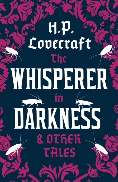 The Whisperer in Darkness and Other Tales - Annotated Edition