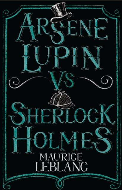 Arsène Lupin vs Sherlock Holmes - New Translation with illustrations by Thomas Muller