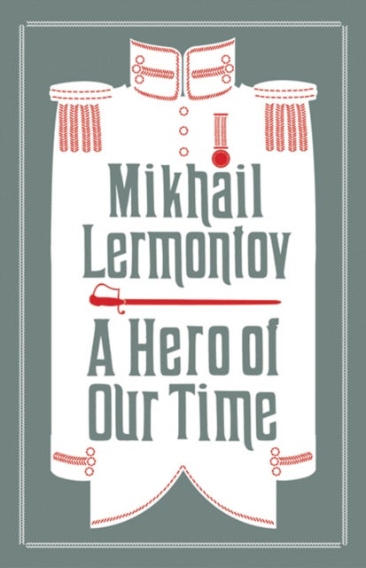 A Hero of Our Time - Newly Translated and Annotated (Alma Classics Evergreens)