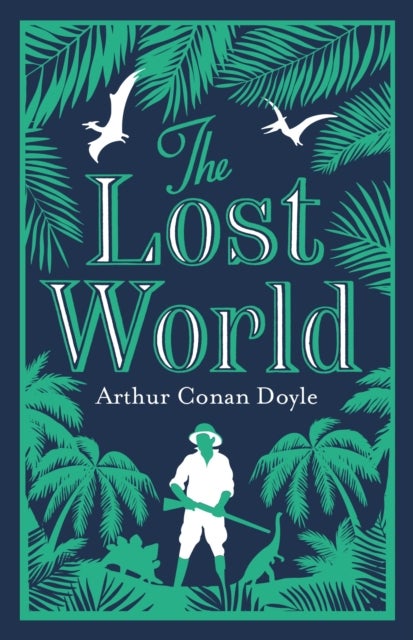 Lost World - Annotated Edition (Alma Classics Evergreens)
