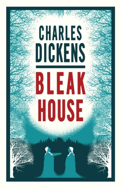 Bleak House - Annotated Edition (Alma Classics Evergreens)