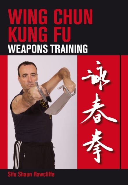 Wing Chun Kung Fu - Weapons Training