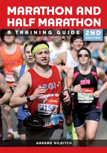 Marathon and Half Marathon - A Training Guide - Second Edition