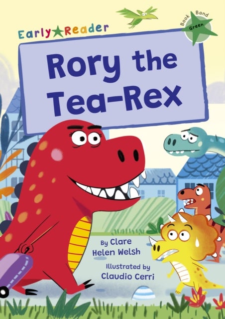 Rory the Tea-Rex - (Green Early Reader)