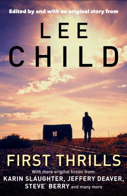 First Thrills - AN ABSOLUTELY GRIPPING LEE CHILD BOX SET OF THRILLERS FEATURING YOUR FAVOURITE AUTHORS!