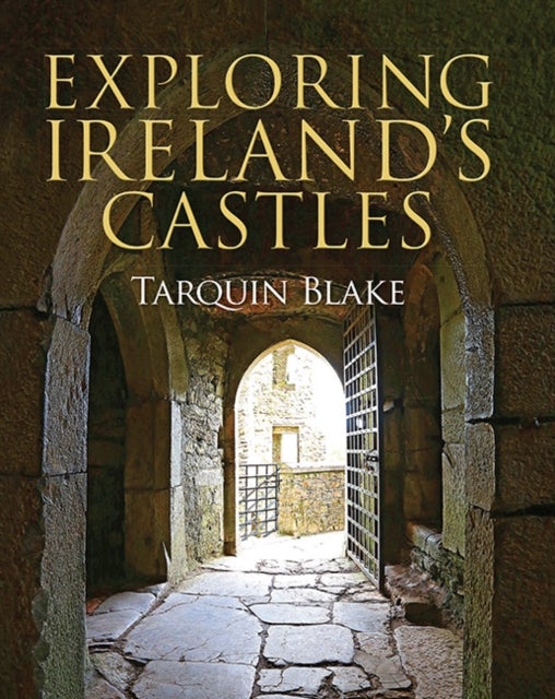 Exploring Ireland''s Castles
