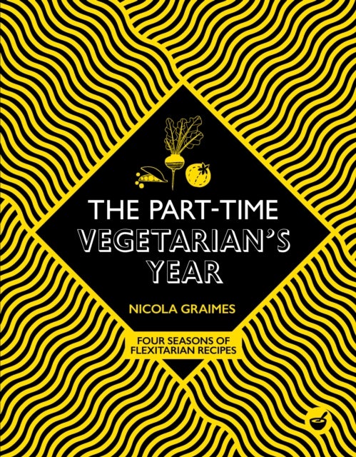 The Part-Time Vegetarian''s Year - Four Seasons of Flexitarian Recipes