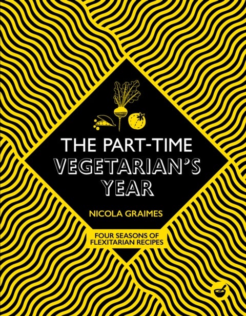 The Part-Time Vegetarian''s Year - Four Seasons of Flexitarian Recipes