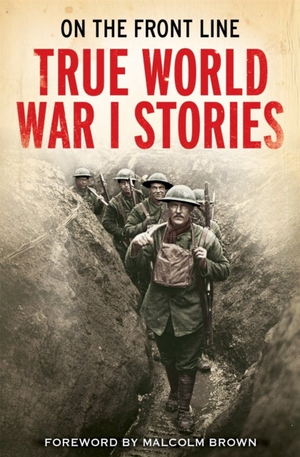 On the Front Line - True World War I Stories