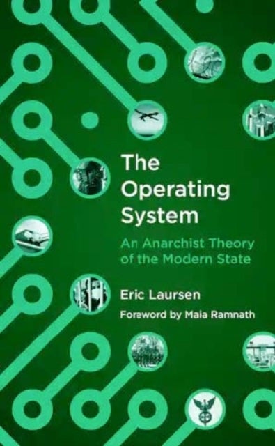 The Operating System - An anarchist Theory of the Modern State