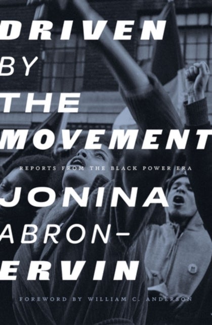 Driven By The Movement - Reports from the Black Power Era