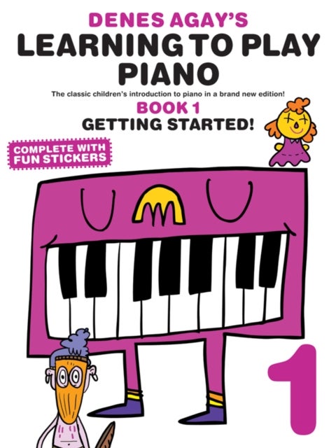 Denes Agay''s Learning to Play Piano Book 1