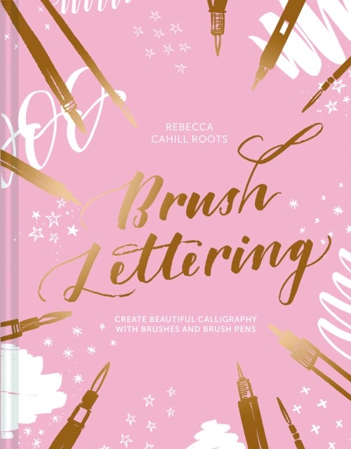 Brush Lettering - Create beautiful calligraphy with brushes and brush pens