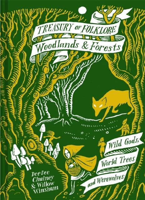 Treasury of Folklore: Woodlands and Forests - Wild Gods, World Trees and Werewolves