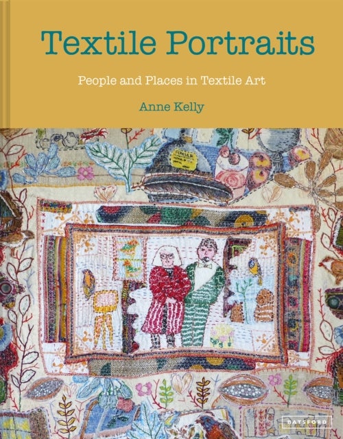 Textile Portraits - People and Places in Textile Art