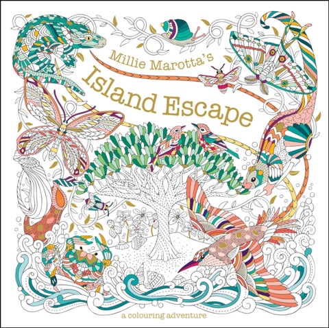 Millie Marotta''s Island Escape - A Colouring Adventure