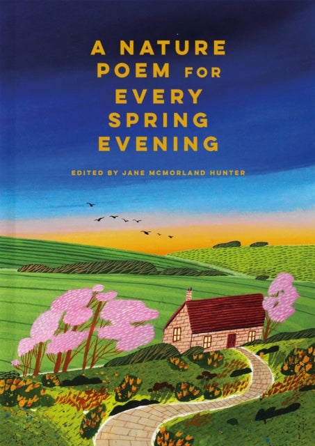 A Nature Poem for Every&nbsp;Spring Evening