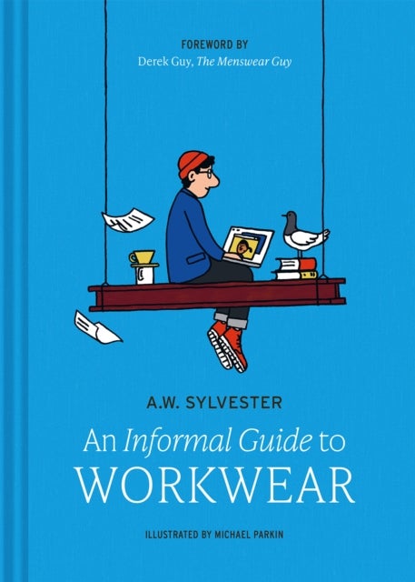 An Informal Guide to Workwear - Form, function and fashion