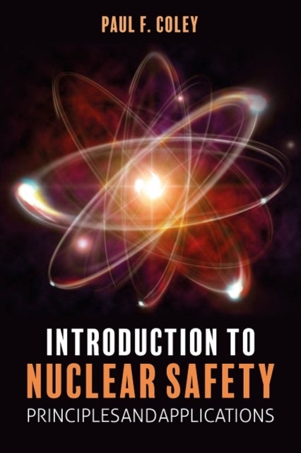 Introduction to Nuclear Safety - Principles and Applications