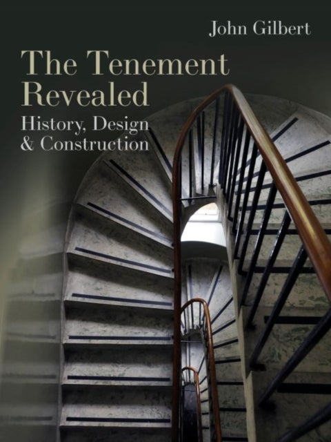 Tenement Revealed - History, Design & Construction