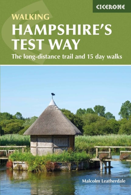 Walking Hampshire's Test Way - The long-distance trail and 15 day walks